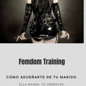 Femdom Training - Cómo adueñarte de tu marido